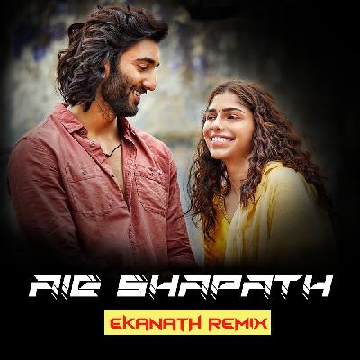 Aie Shapath – Ekanath Remix